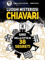   Luoghi misteriosi Chiavari. Giro della città in 38 segreti