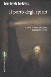 Il porto degli spiriti - John Ajvide Lindqvist - Libro Marsilio 2010, Farfalle | Libraccio.it