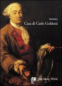 Venezia. Casa di Carlo Goldoni - Anna Scannapieco - Libro Marsilio 2010, Guide. I musei | Libraccio.it
