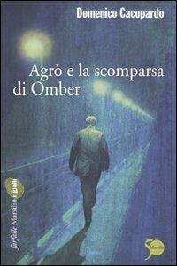 Agrò e la scomparsa di Omber - Domenico Cacopardo Crovini - Libro Marsilio 2011, Farfalle | Libraccio.it