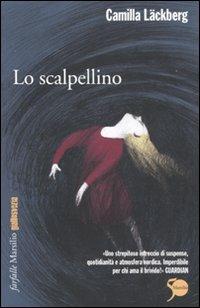 Lo scalpellino. I delitti di Fjällbacka. Vol. 3 - Camilla Läckberg - Libro Marsilio 2011, Farfalle | Libraccio.it
