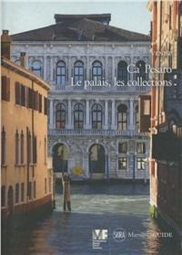 Venise. Ca' Pesaro. Le palais, les collections. Ediz. illustrata - Giandomenico Romanelli - Libro Marsilio 2011, Guide | Libraccio.it
