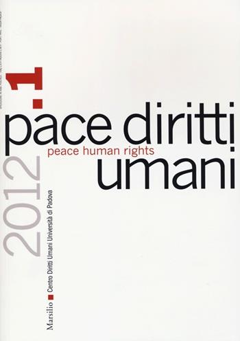 Pace diritti umani-Peace human rights (2012). Vol. 1  - Libro Marsilio 2013, Riviste | Libraccio.it