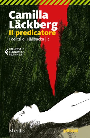 Il predicatore. I delitti di Fjällbacka. Vol. 2 - Camilla Läckberg - Libro Marsilio 2018, Universale economica Feltrinelli | Libraccio.it