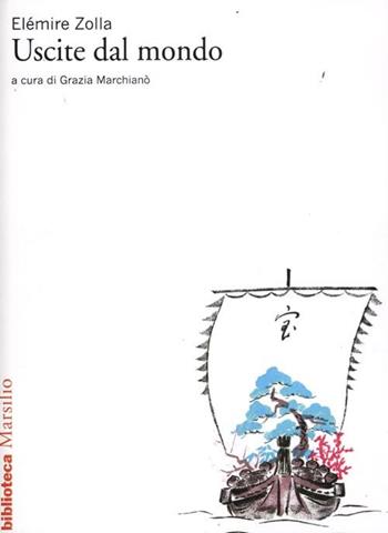 Uscite dal mondo - Elémire Zolla - Libro Marsilio 2012, Biblioteca | Libraccio.it