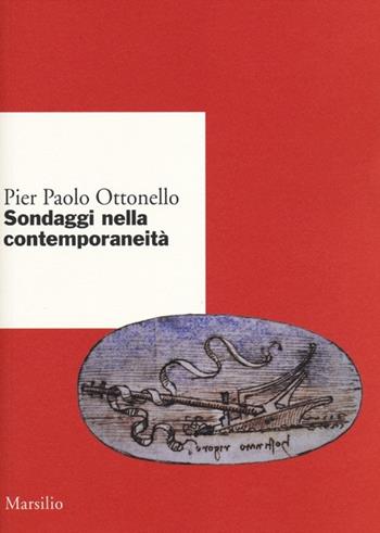 Sondaggi nella contemporaneità - Pier Paolo Ottonello - Libro Marsilio 2012, Ricerche | Libraccio.it