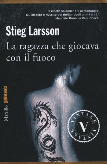 La ragazza che giocava con il fuoco. Millennium. Vol. 2 - Stieg Larsson - Libro Marsilio 2012, Vintage | Libraccio.it