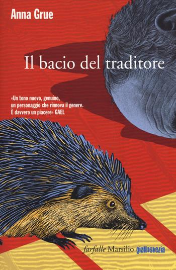 Il bacio traditore - Anna Grue - Libro Marsilio 2015, Farfalle | Libraccio.it