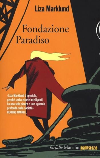 Fondazione Paradiso. Le inchieste di Annika Bengtzon. Vol. 2 - Liza Marklund - Libro Marsilio 2016, Farfalle | Libraccio.it