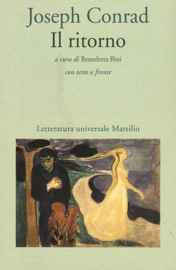 Il ritorno. Testo inglese a fronte - Joseph Conrad - Libro Marsilio 2016, Letteratura universale. Elsinore | Libraccio.it