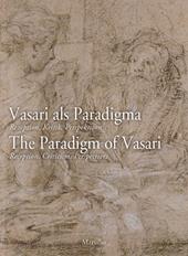 Vasari als Paradigma-The Paradigm of Vasari. The Paradigm of Vasari. Reception, Criticism, Perspectives. Ediz. multilingue