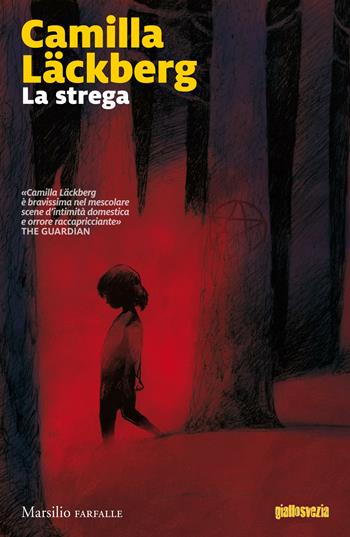 La strega. I delitti di Fjällbacka. Vol. 10 - Camilla Läckberg - Libro Marsilio 2017, Farfalle | Libraccio.it