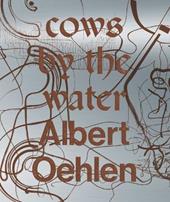 Albert Oehlen. Cows by the water. Catalogo della mostra (Venezia, 8 aprile 2018-a gennaio 2019). Ediz. francese, inglese e italiana