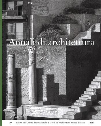 Annali di architettura (2017). Vol. 29  - Libro Marsilio 2018 | Libraccio.it