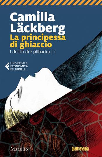 La principessa di ghiaccio. I delitti di Fjällbacka. Vol. 1 - Camilla Läckberg - Libro Marsilio 2018, Universale economica Feltrinelli | Libraccio.it