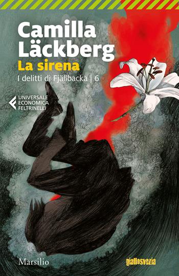 La sirena. I delitti di Fjällbacka. Vol. 6 - Camilla Läckberg - Libro Marsilio 2018, Universale economica Feltrinelli | Libraccio.it