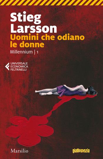 Uomini che odiano le donne. Millennium. Vol. 1 - Stieg Larsson - Libro Marsilio 2018, Universale economica Feltrinelli | Libraccio.it