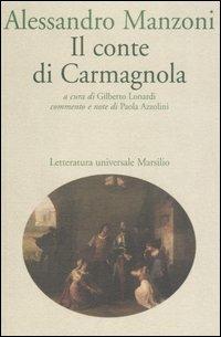 Il conte di Carmagnola - Alessandro Manzoni - Libro Marsilio 1989, Letteratura universale. Esperia | Libraccio.it