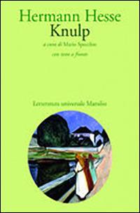 Knulp. Tre storie della vita di Knulp - Hermann Hesse - Libro Marsilio 1989, Letteratura universale. Gli elfi | Libraccio.it