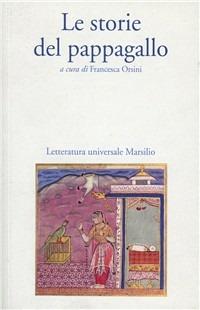Le storie del pappagallo - Anonimo - Libro Marsilio 1992, Letteratura universale. Il Gange | Libraccio.it