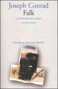 Falk. Testo inglese a fronte - Joseph Conrad - Libro Marsilio 1994, Letteratura universale. Elsinore | Libraccio.it