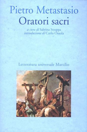 Oratori sacri - Pietro Metastasio - Libro Marsilio 1996, Letteratura universale. Esperia | Libraccio.it