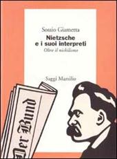 Nietzsche e i suoi interpreti. Oltre il nichilismo