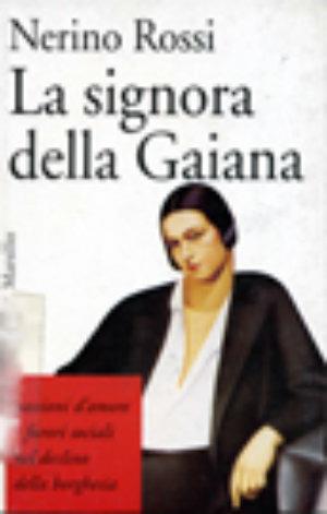 La signora della Gaiana - Nerino Rossi - Libro Marsilio 1995, I tascabili Marsilio | Libraccio.it