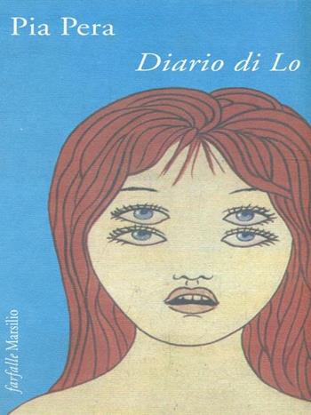 Diario di Lo - Pia Pera - Libro Marsilio 1995, Farfalle | Libraccio.it