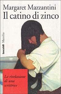Il catino di zinco - Margaret Mazzantini - Libro Marsilio 1996, I tascabili Marsilio | Libraccio.it