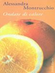 Ondate di calore - Alessandra Montrucchio - Libro Marsilio 1996, Farfalle | Libraccio.it