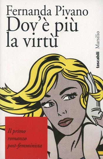 Dov'è più la virtù - Fernanda Pivano - Libro Marsilio 1997, I tascabili Marsilio | Libraccio.it