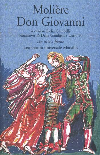 Don Giovanni. Testo francese a fronte - Molière - Libro Marsilio 2001, Letteratura universale. I fiori blu | Libraccio.it