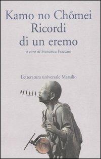 Ricordi di un eremo. H?j?ki - Kamo no-Chömei - Libro Marsilio 1998, Letteratura universale. Mille gru | Libraccio.it