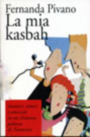 La mia kasbah - Fernanda Pivano - Libro Marsilio 1998, I tascabili Marsilio | Libraccio.it
