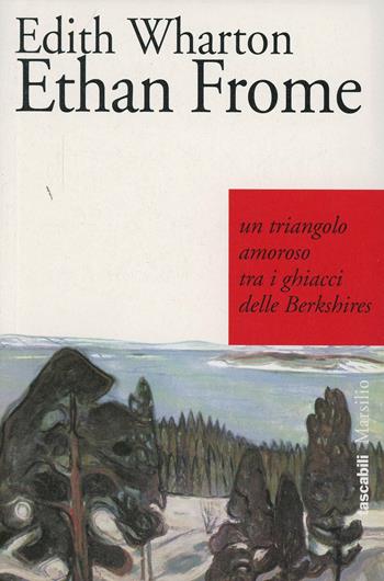 Ethan Frome - Edith Wharton - Libro Marsilio 1998, I tascabili Marsilio | Libraccio.it