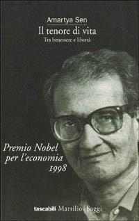 Il tenore di vita. Tra benessere e libertà - Amartya K. Sen - Libro Marsilio 1998, I tascabili Marsilio | Libraccio.it