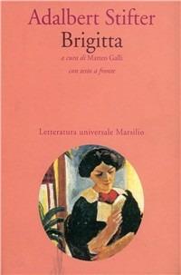 Brigitta - Adalbert Stifter - Libro Marsilio 2001, Letteratura universale. Gli elfi | Libraccio.it