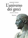 L' universo dei greci. Attualità e distanze - Oddone Longo - Libro Marsilio 2000, Saggi. Critica | Libraccio.it