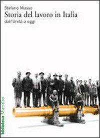 Storia del lavoro in Italia dall'Unità a oggi - Stefano Musso - Libro Marsilio 2002, Biblioteca | Libraccio.it