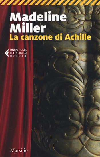La canzone di Achille - Madeline Miller - Libro Marsilio 2019, Universale economica Feltrinelli | Libraccio.it