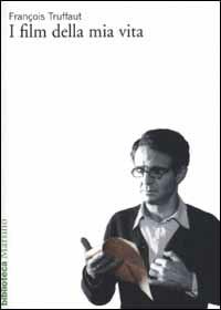 I film della mia vita - François Truffaut - Libro Marsilio 2003, Biblioteca | Libraccio.it