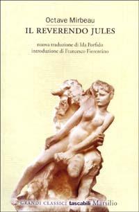 Il reverendo Jules - Octave Mirbeau - Libro Marsilio 2003, Grandi classici tascabili | Libraccio.it