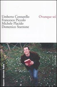 Ovunque sei  - Libro Marsilio 2004, Nuovo cinema Italia | Libraccio.it