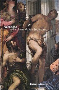 Veronese nella chiesa di San Sebastiano - Augusto Gentili, Michele Di Monte - Libro Marsilio 2005, Guide. Chiese di Venezia | Libraccio.it