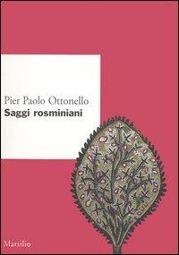 Saggi rosminiani - Pier Paolo Ottonello - Libro Marsilio 2006, Ricerche. Collana del DSSPE-Univ. Genova | Libraccio.it