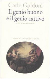 Il genio buono e il genio cattivo - Carlo Goldoni - Libro Marsilio 2006, Letteratura universale. Goldoni le opere | Libraccio.it