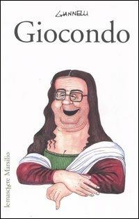 Giocondo - Emilio Giannelli - Libro Marsilio 2006, Le maschere | Libraccio.it