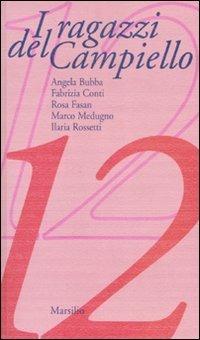 I ragazzi del Campiello 12  - Libro Marsilio 2007 | Libraccio.it