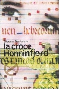 La croce Honninfjord - Giovanni Montanaro - Libro Marsilio 2007, Marsilio X | Libraccio.it